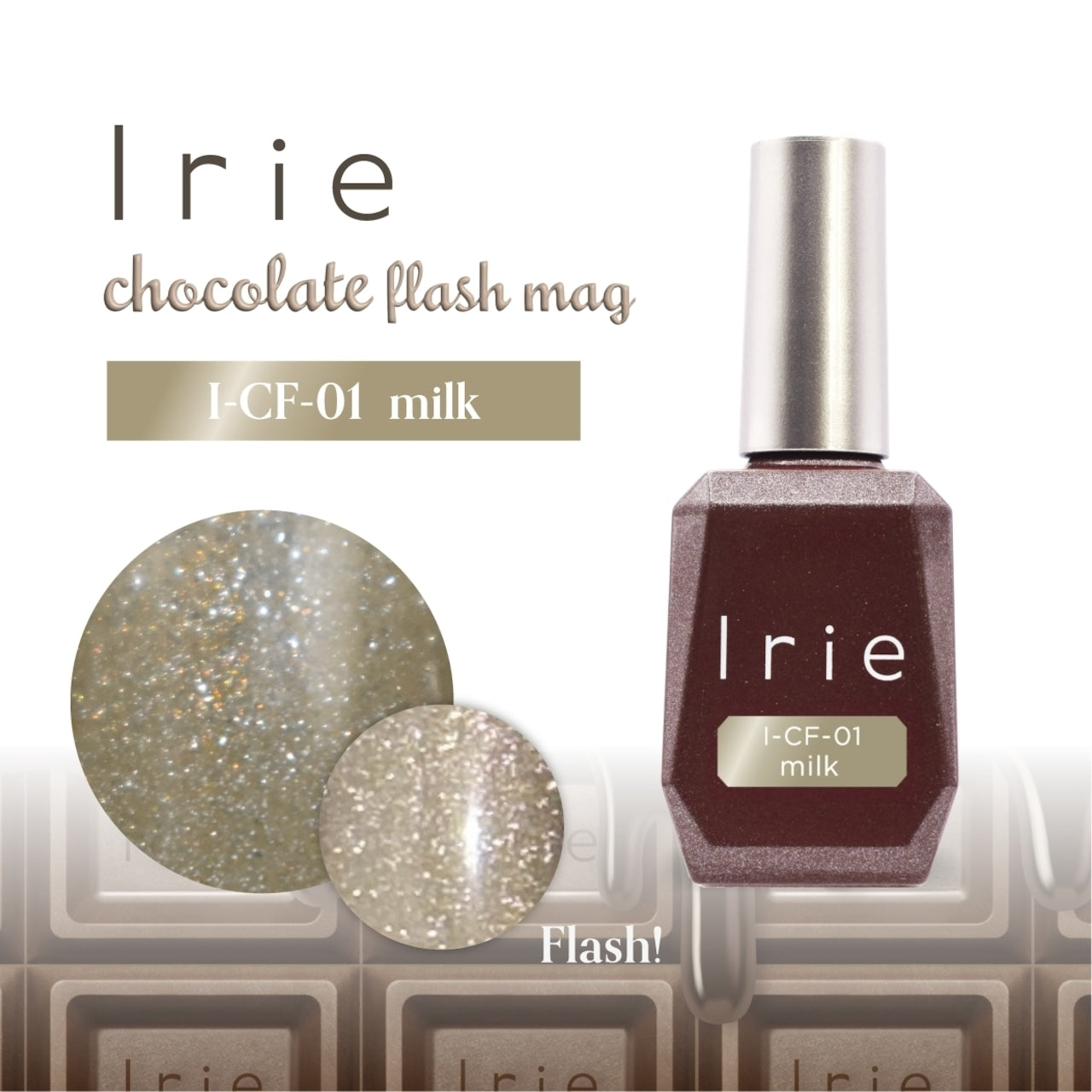 IRIE Chocolate flash mag - 7 colours