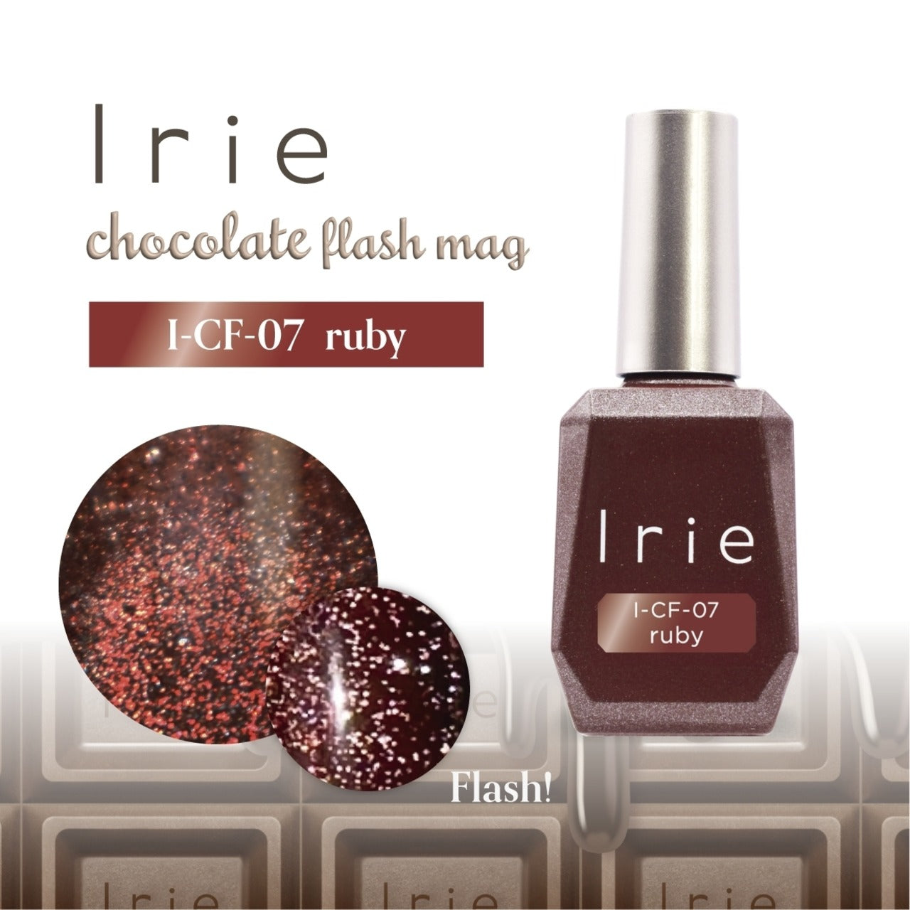 IRIE Chocolate flash mag - 7 colours