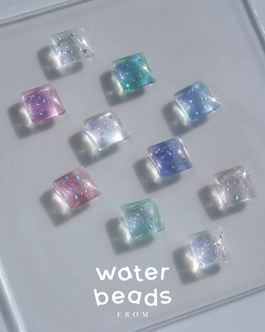FROM THE NAIL Water beads