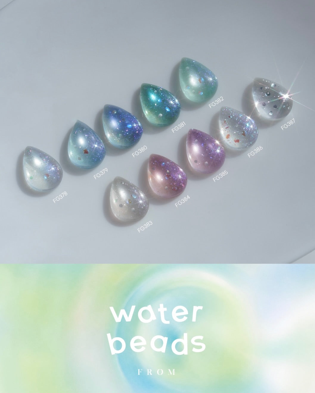 FROM THE NAIL Water beads