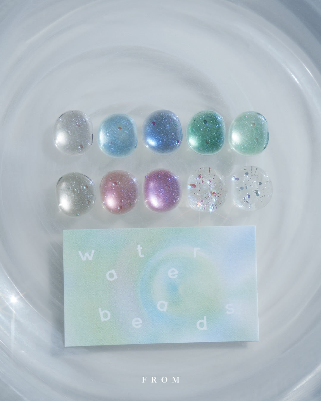FROM THE NAIL Water beads