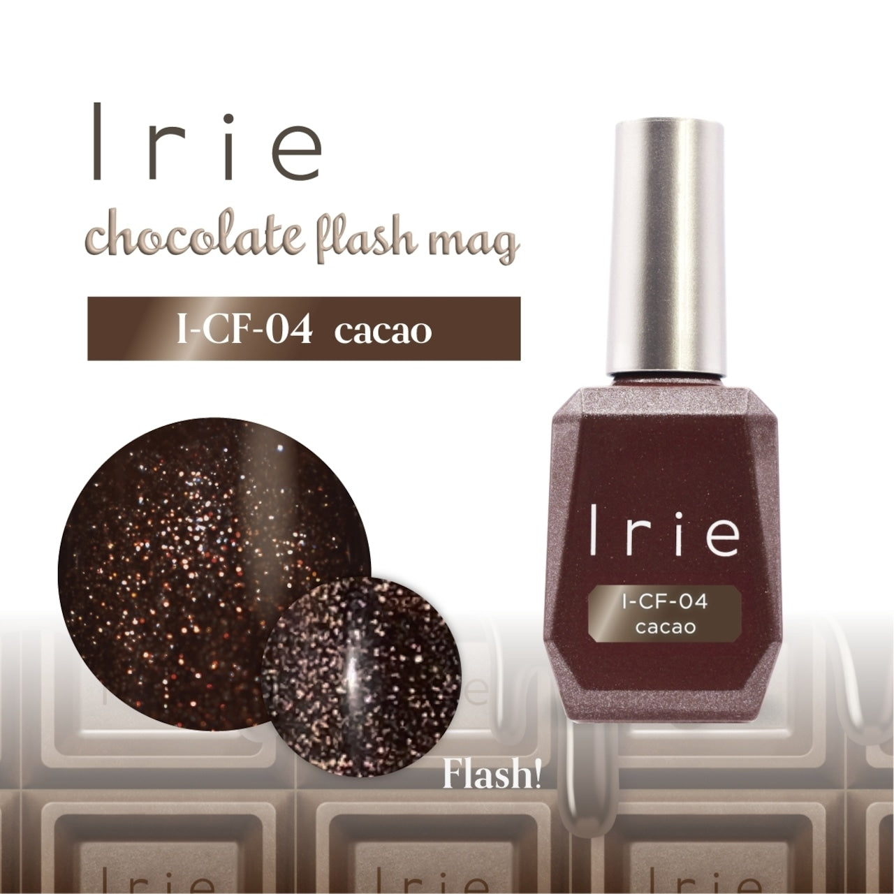 IRIE Chocolate flash mag - 7 colours