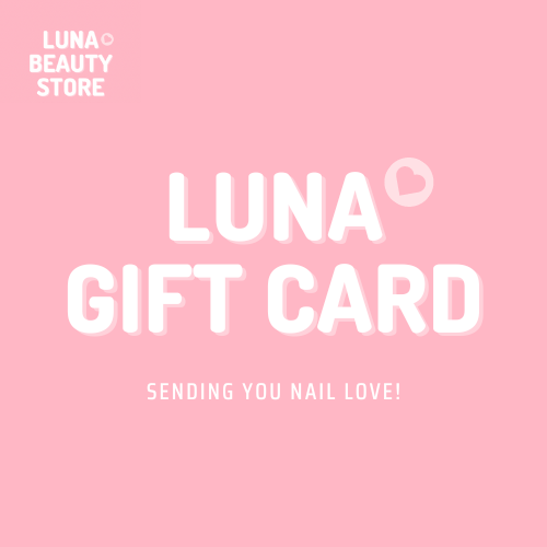 LUNA BEAUTY STORE Gift card - sending you nail love!