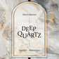 Deep quartz 8pc collection / individual